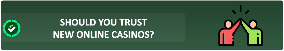 why you need to trust new online casinos